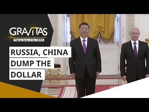 China And Russia Are Acquiring Gold, Dumping Us Dollars